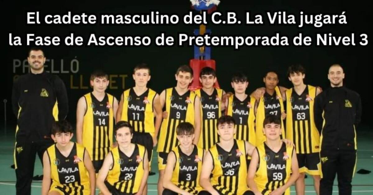 El cadete masculino del C.B. La Vila disputará la FAP de nivel 3