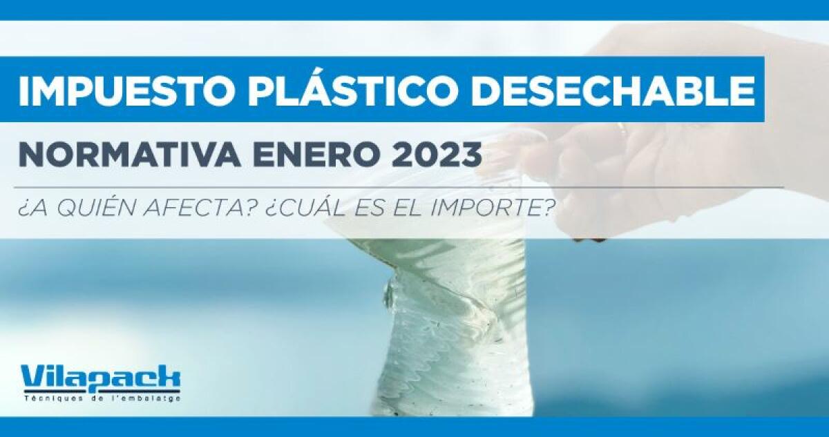 Nuevo impuesto al plástico sobre envases no reutilizables [Actualizado 2023]