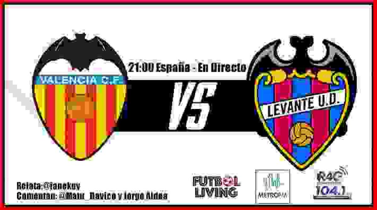 Valencia vs Levante - El Partido de la fecha lo vives por Radio4G