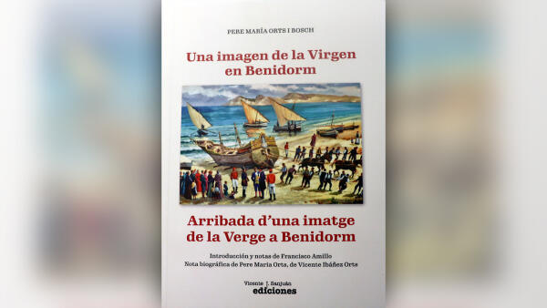 Las dos obras de Orts i Bosch sobre la Virgen del Sufragio, reeditadas en un libro que se presenta este jueves en Benidorm