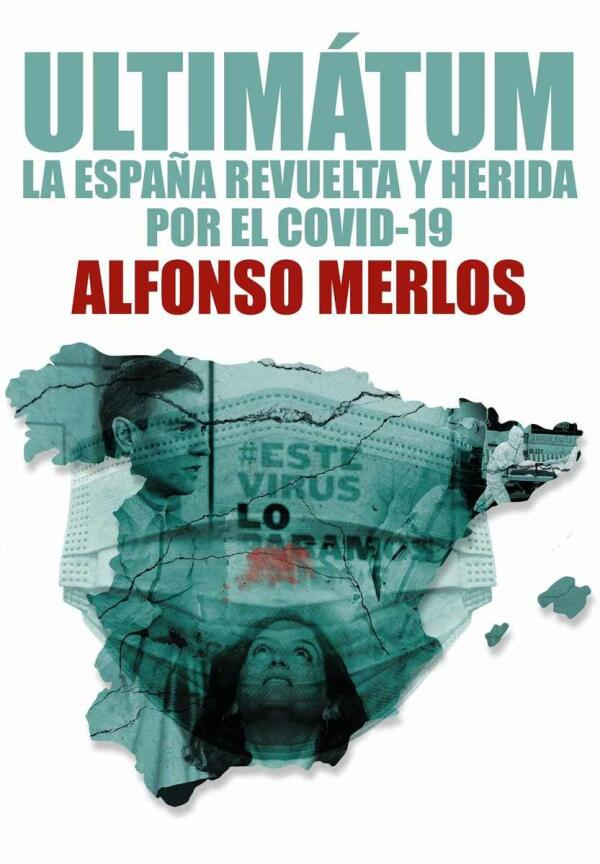 Alfonso Merlos: “En mi libro Ultimátum alerto de las secuelas del Covid que nos pueden dar la puntilla como nación”. Por Javier Navascués