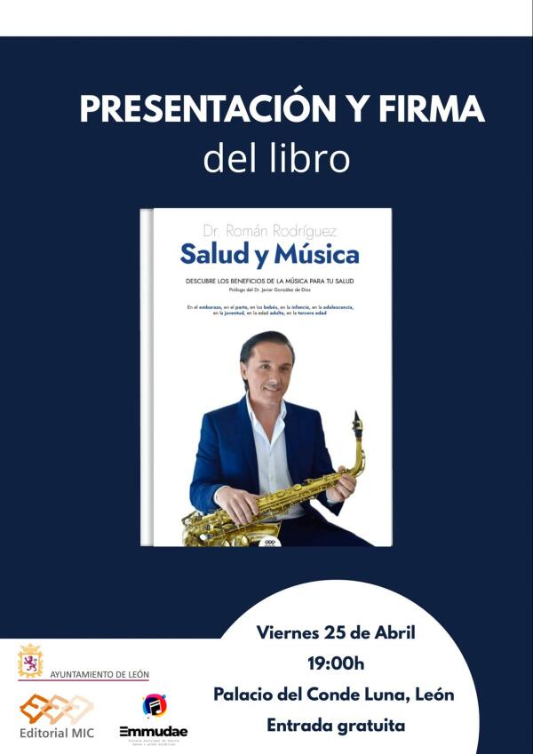  El próximo viernes 25 de abril, el Dr. Román Rodríguez presenta su libro “SALUD Y MÚSICA” en León, en el Palacio del Conde Luna