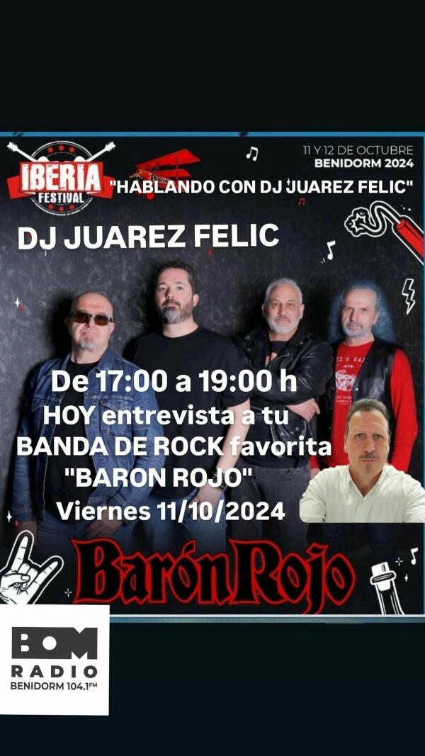 Bom Radio Benidorm con DJ Juárez Felic, Presenta: Entrevista Exclusiva con Armando de Castro de “Barón Rojo” 