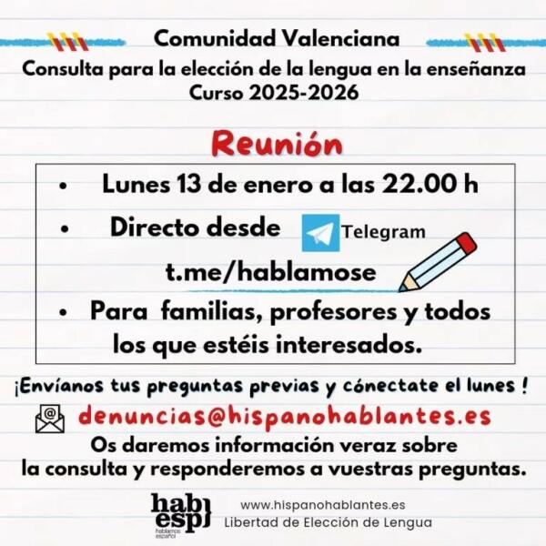 El 13 de enero a las 22:00 horas la Asociación Hablamos Español organiza una reunión para informar, con datos reales, sobre la consulta para la elección de la lengua en la enseñanza en la Comunidad Valenciana.